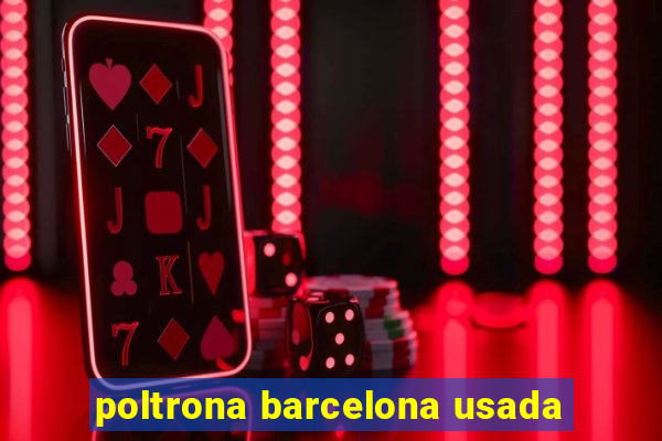 poltrona barcelona usada